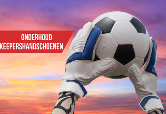 Keepershandschoenen onderhouden: waar moet je aan denken?
