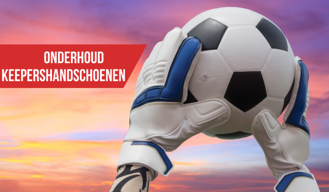 Keepershandschoenen onderhouden: waar moet je aan denken? Keepershandschoenen onderhouden: waar moet je aan denken?